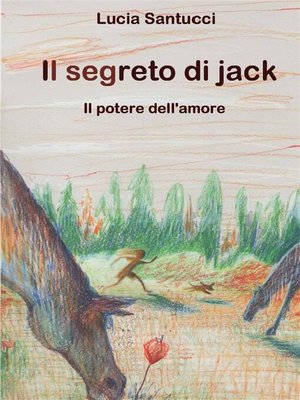 cover image of Il segreto di Jack. Il potere dell'amore